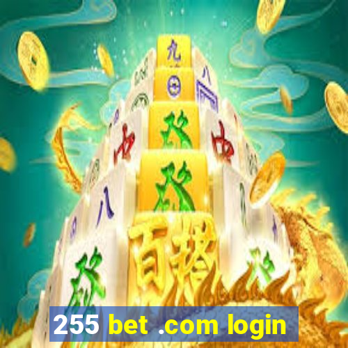 255 bet .com login